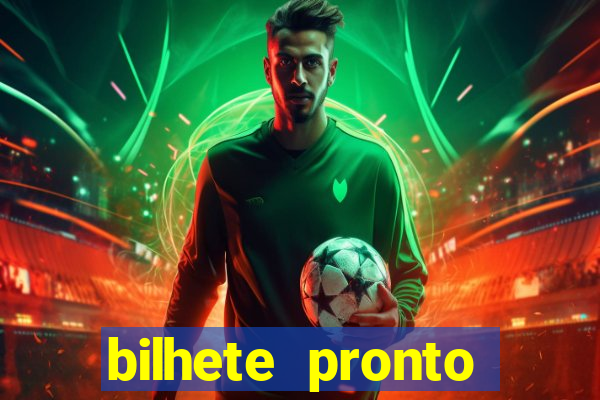 bilhete pronto futebol hoje